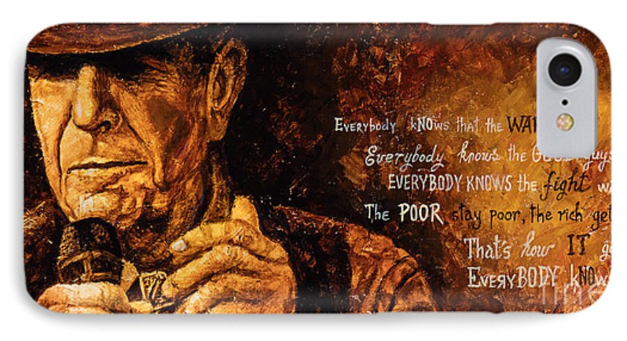 Leonard Cohen iPhone 7 Case featuring the painting Everybody Knows by Igor Postash