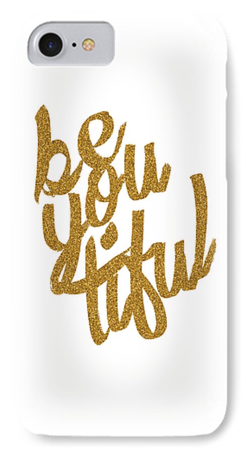 Beautiful iPhone 7 Case featuring the digital art Gold 'Beyoutiful' Typographic Poster by Jaime Friedman