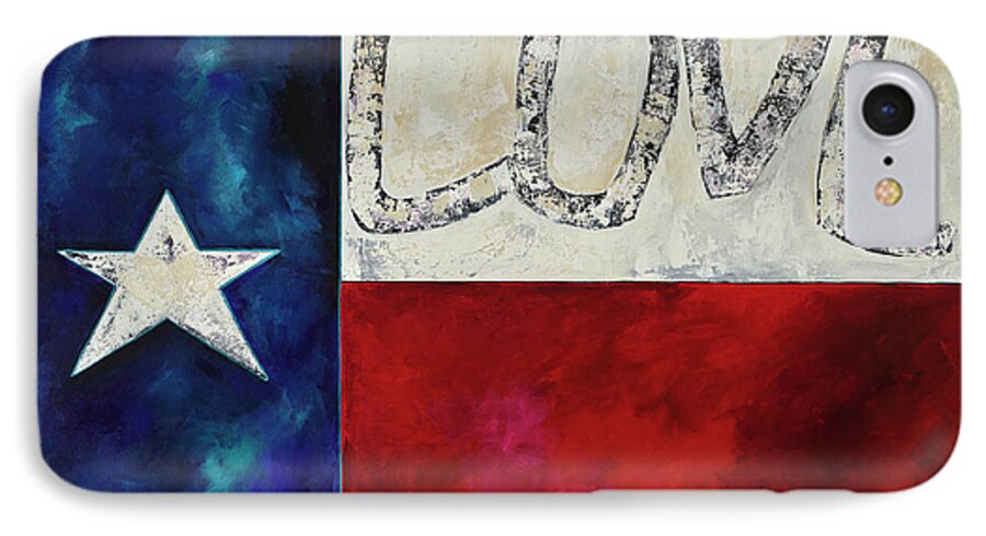 Texas Flag iPhone 7 Case featuring the painting Love For Texas TWO by Patti Schermerhorn
