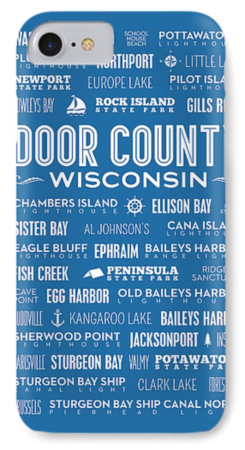 Door County iPhone 7 Case featuring the digital art Places of Door County on Blue by Christopher Arndt