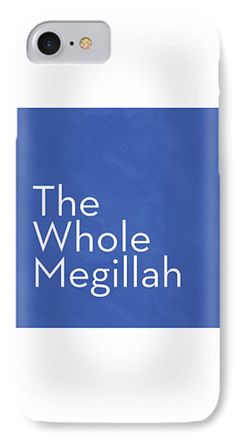 The Whole Megilla iPhone 7 Case featuring the mixed media The Whole Megillah- Art by Linda Woods by Linda Woods