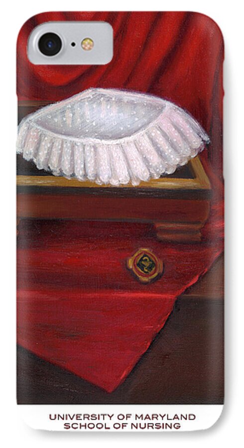 Nurse's Cap iPhone 7 Case featuring the painting University of Maryland School of Nursing by Marlyn Boyd