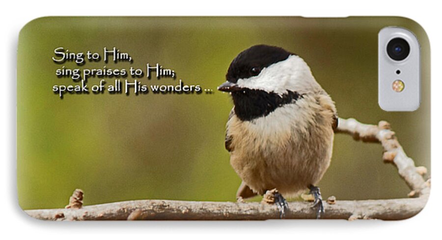Chickadee iPhone 8 Case featuring the photograph Sing to Him by Sandra Clark