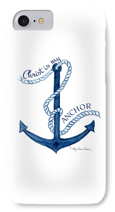 Sea iPhone 8 Case featuring the painting Beach House Nautical Ship Christ is my Anchor by Audrey Jeanne Roberts