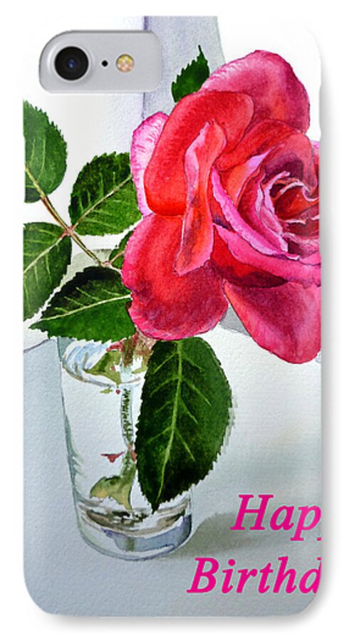 Rose iPhone 8 Case featuring the painting Happy Birthday Card Rose by Irina Sztukowski