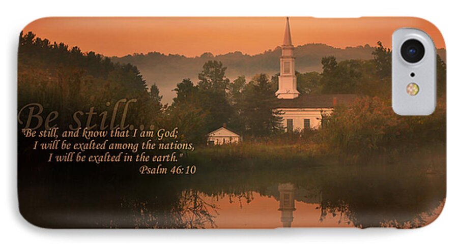 Scripture iPhone 8 Case featuring the photograph Psalm 46.10 by Rob Blair