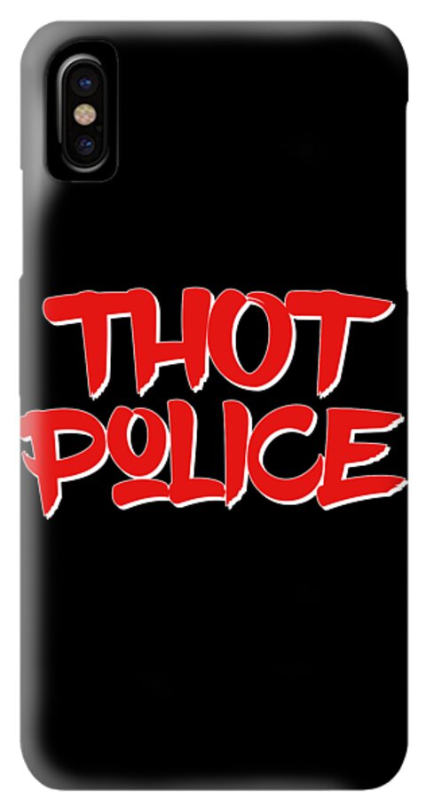 Thot Police Funny Meme Be Gone Thot iPhone XS Max Case by Festivalshirt -  Fine Art America