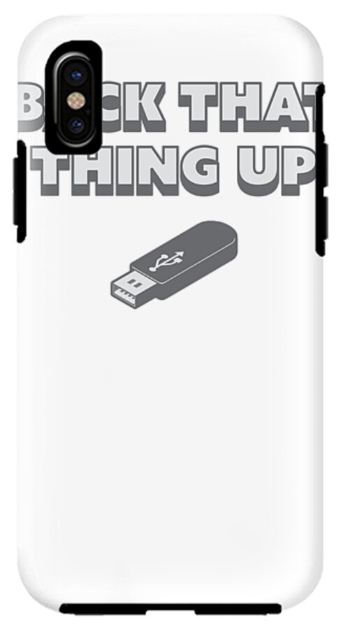 Funny Back That Thing Up USB Drive Stick iPhone XS Tough Case by Jacob  Zelazny - Pixels