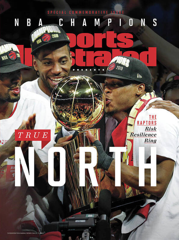 Playoffs Poster featuring the photograph True North Toronto Raptors, 2019 Nba Champions Sports Illustrated Cover #1 by Sports Illustrated