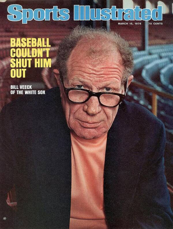 Magazine Cover Poster featuring the photograph Chicago White Sox Owner Bill Veeck Sports Illustrated Cover by Sports Illustrated