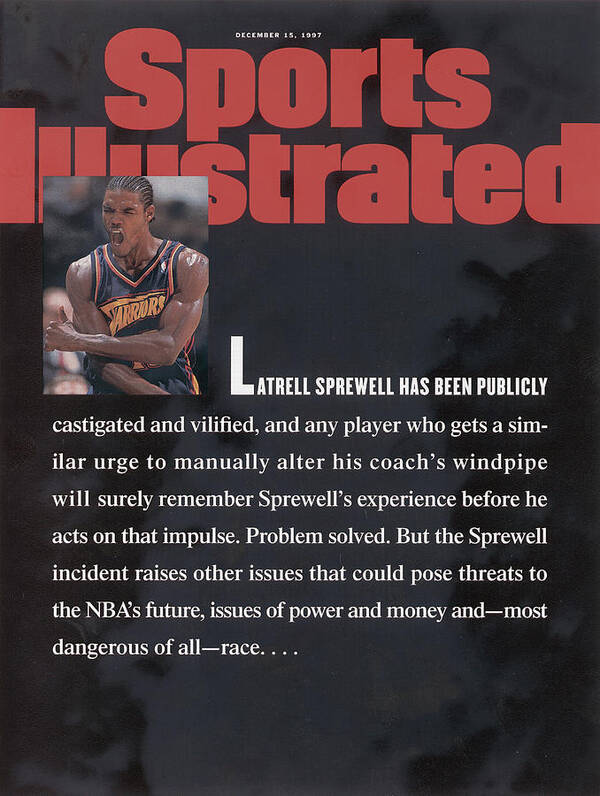 Magazine Cover Poster featuring the photograph Latrell Sprewell Has Been Publicly Castigated & Vilified Sports Illustrated Cover by Sports Illustrated