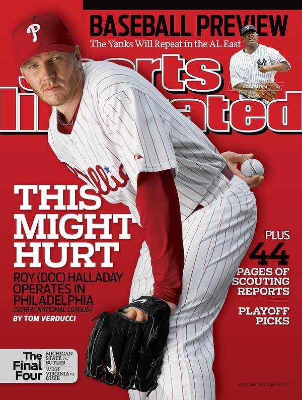 Magazine Cover Poster featuring the photograph Philadelphia Phillies Roy Halladay Sports Illustrated Cover by Sports Illustrated