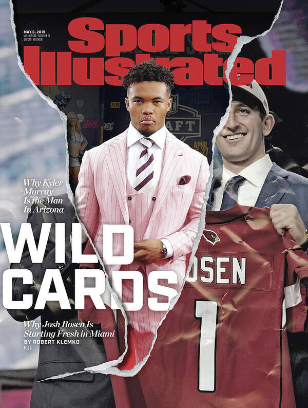 Magazine Cover Poster featuring the photograph Wild Cards Why Kyler Murray Is The Man In Arizona, Why Josh Sports Illustrated Cover by Sports Illustrated
