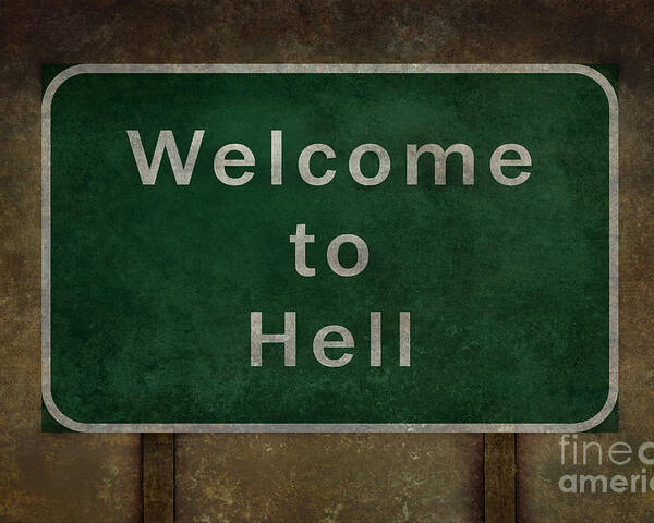 Welcome To Hell Highway Roadside Sign Poster By Bruce Stanfield