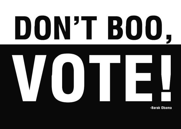 Don't Boo Vote Poster featuring the digital art Don't Boo Vote- Art by Linda Woods by Linda Woods