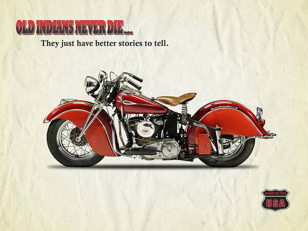 Indian-motorcycle Indian-scout Indian Motorcycle Classic-motorcycle Vintage-motorcycle Transport Transportation Poster featuring the photograph Old Indians Never Die by Mark Rogan
