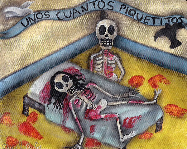 Day Of The Dead Poster featuring the painting Unos Cuantos Piquetitos by Abril Andrade