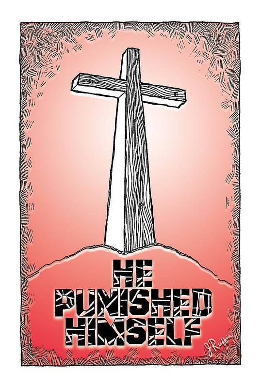 Christian Poster featuring the digital art He Punished Himself by Jerry Ruffin