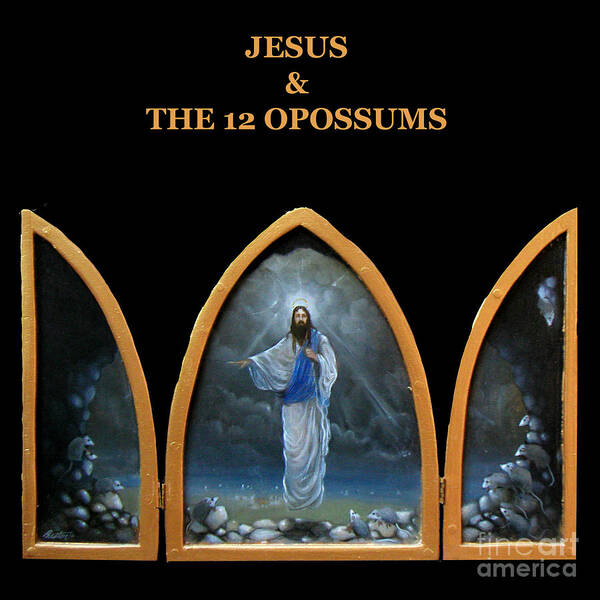 Opossums Poster featuring the painting Jesus And The 12 Opossums by Lawrence Preston