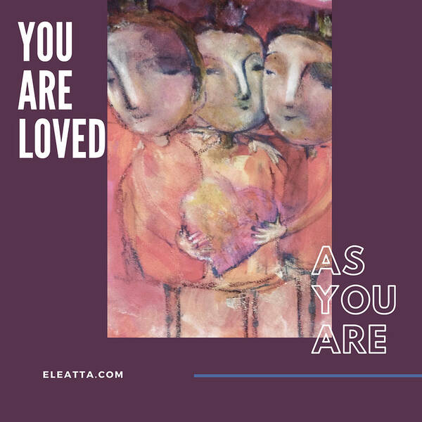 Unique Poster featuring the mixed media You are Loved as You Are by Eleatta Diver