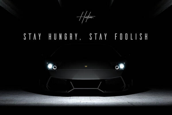  Poster featuring the digital art Stay Hungry by Hustlinc