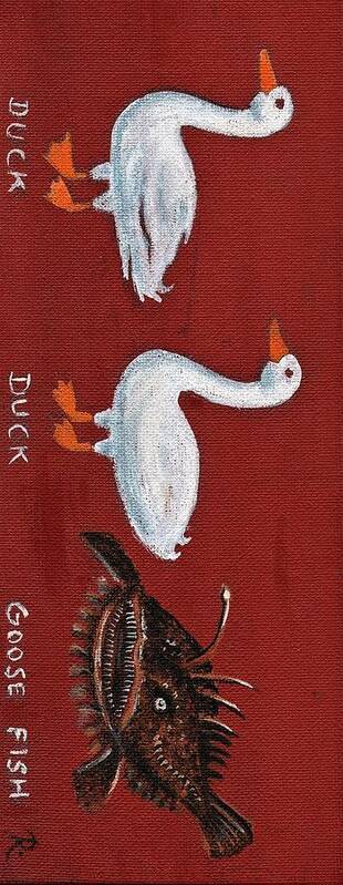 Ducks Poster featuring the painting Duck Duck Goose Fish by James RODERICK