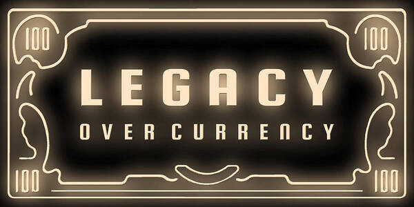  Poster featuring the digital art Legacy Over Currency by Hustlinc