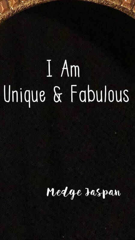 I Am Unique And Fabulous Motivation Happy Poster featuring the digital art I am unique And fabulous by Medge Jaspan