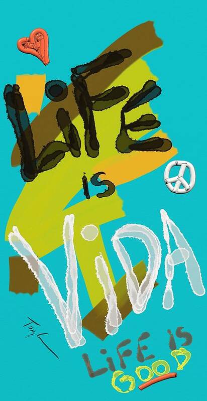 Life Poster featuring the digital art Life Is Vida Blue by ToNY CaMM