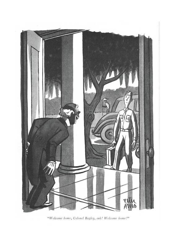 112102 Par Peter Arno Colonel Bagley Is Just A Private In The Army. Apartment Apartments Armed Army Building Butler Estate Farm ?at Forces Homes House Just Low Military Navy Order Plantation Private Rank Ranking Ranks Real Rent Servant Services Soldier Soldiers Two War World Wwii Poster featuring the drawing Welcome Home by Peter Arno