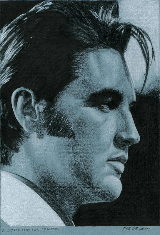 Elvis Poster featuring the drawing A little less conversation by Rob De Vries