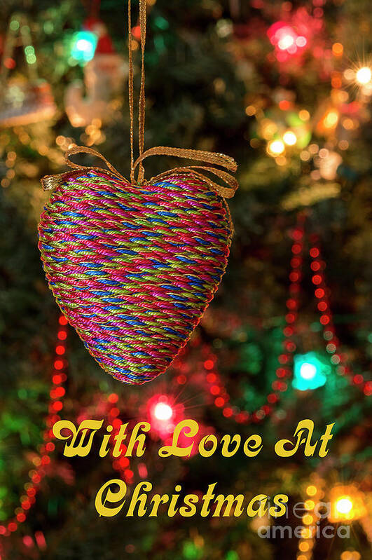 Greetings Poster featuring the photograph Heart 2 - With Love - Christmas Greetings Card by Wendy Wilton