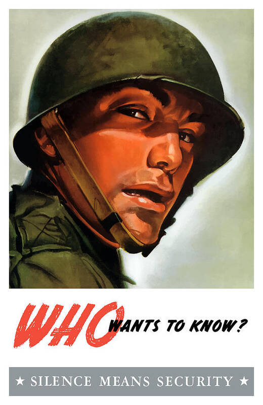 Ww2 Poster featuring the painting Who Wants To Know - Silence Means Security by War Is Hell Store