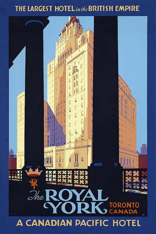 Canadian Pacific Poster featuring the photograph The Royal York, Toronto, Canada - Candian Pacific Hotel - Retro travel Poster - Vintage Poster by Studio Grafiikka