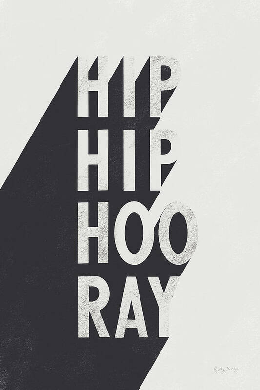 Black And White Poster featuring the painting Hip Hip Hooray Bw by Becky Thorns