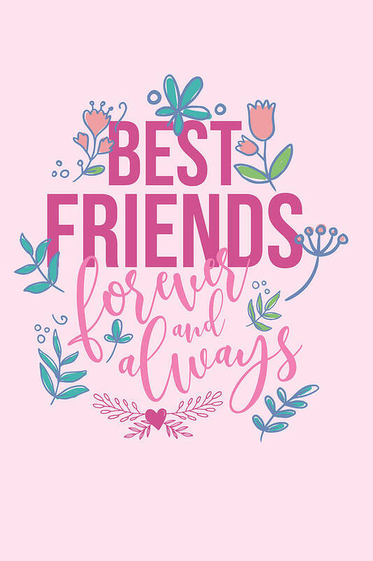 Best Friends Forever and Always Poster by Dearshirt - Pixels