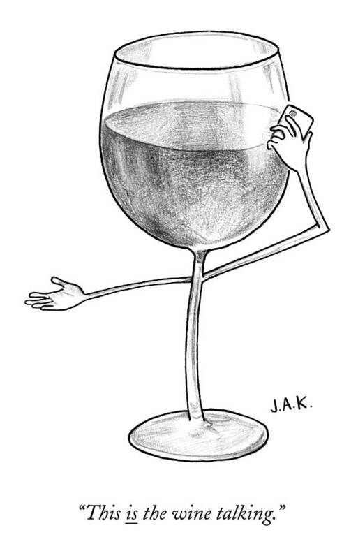 Wine Poster featuring the drawing A Glass Of Red Wine Speaks On The Phone by Jason Adam Katzenstein