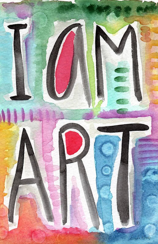 I Am Art Poster featuring the painting I Am ART by Linda Woods