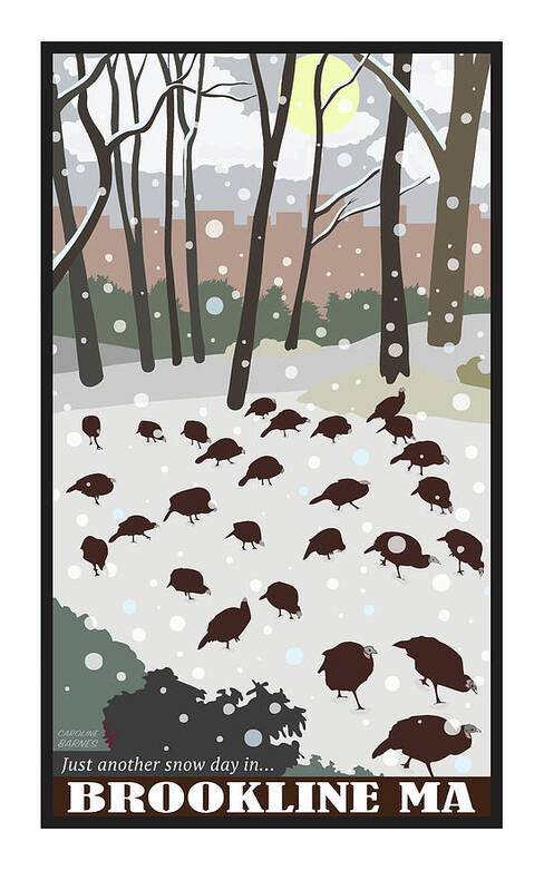 Brookline Turkeys Poster featuring the digital art Snow Day by Caroline Barnes