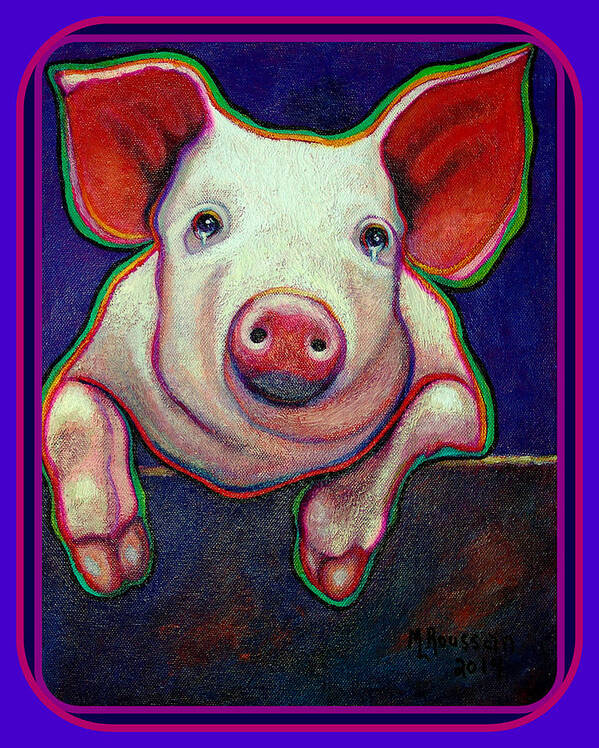 Pig Poster featuring the painting Jose the Crying Pig SOLD by MarvL Roussan