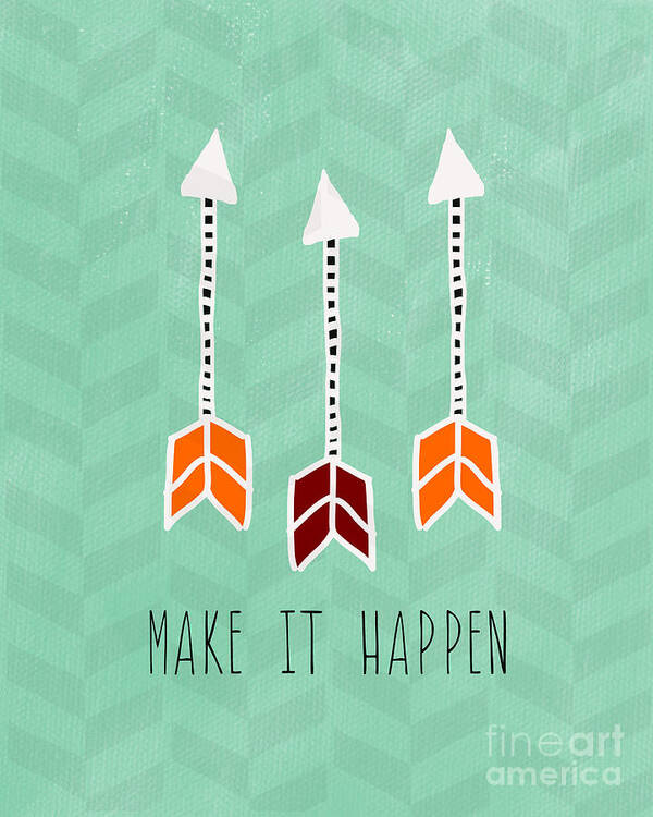 Arrow Poster featuring the mixed media Make It Happen by Linda Woods