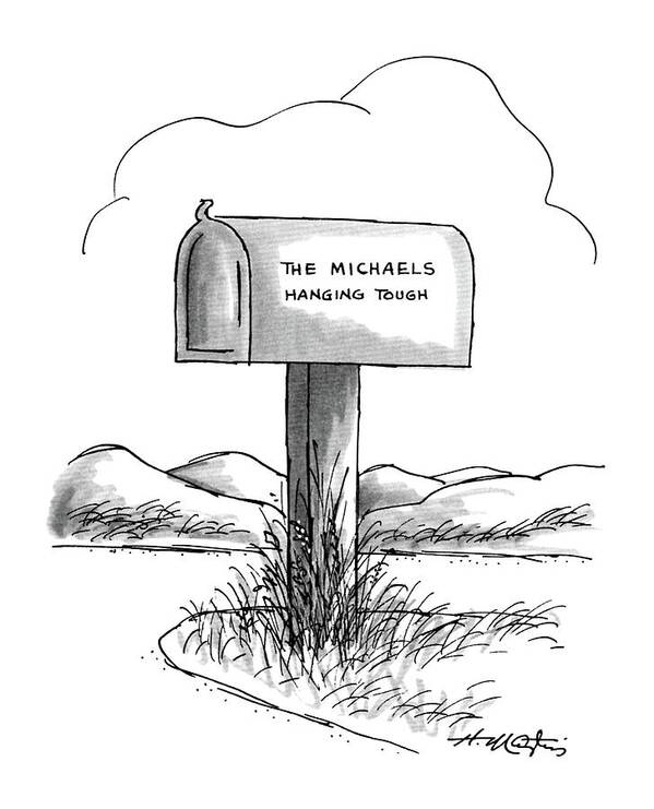No Caption
A Mailbox On A Wooden Post Surrounded By Overgrown Grass Has The Words Poster featuring the drawing New Yorker August 24th, 1987 by Henry Martin