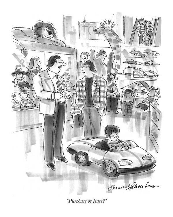 Toys - General Poster featuring the drawing Purchase Or Lease? by Bernard Schoenbaum