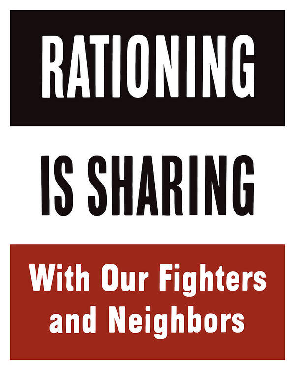 Rationing Poster featuring the mixed media Rationing Is Sharing - WW2 by War Is Hell Store