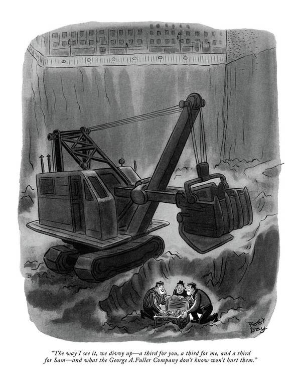 
(men In Construction Site Find A Chest Full Of Money.) Workers Poster featuring the drawing The Way I See by Robert J. Day