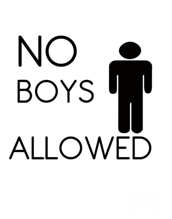 No Boys Allowed Poster featuring the mixed media Quot art by Ricki Mountain