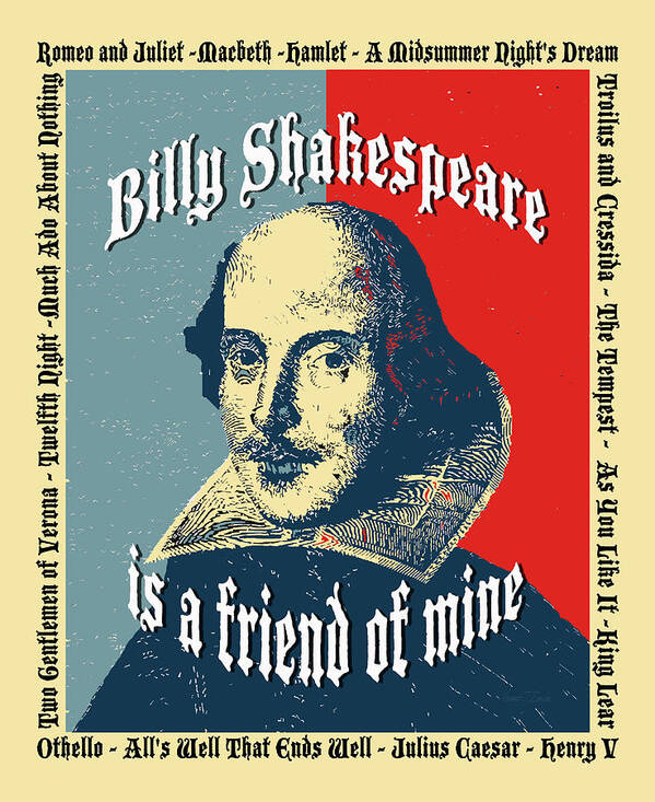 William Shakespeare Poster featuring the digital art Billy Shakespeare is a friend of mine by Robert J Sadler