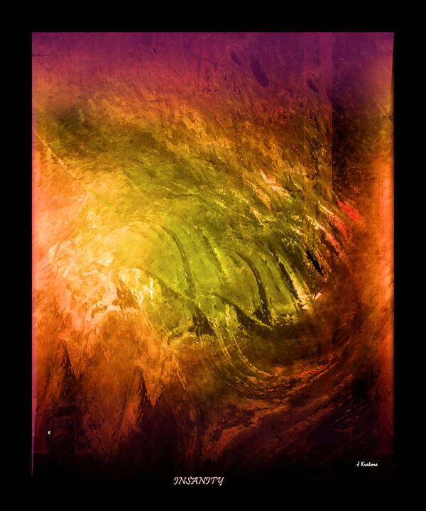 Abstract Poster featuring the digital art Insanity by John Krakora