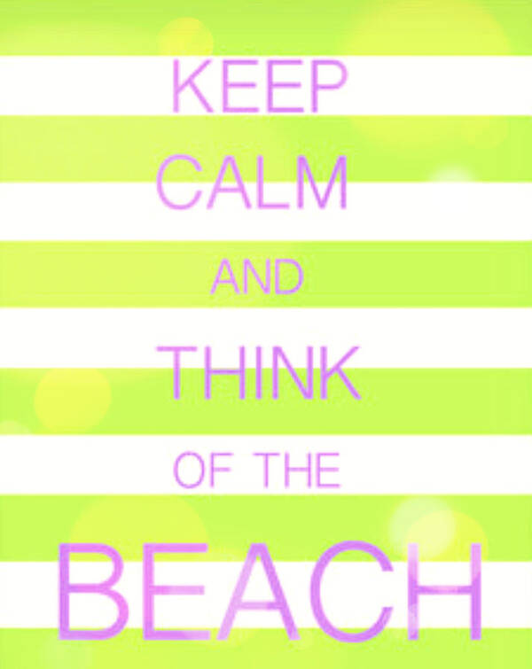 Anthony Fishburne Poster featuring the digital art Keep calm and think of the beach by Anthony Fishburne