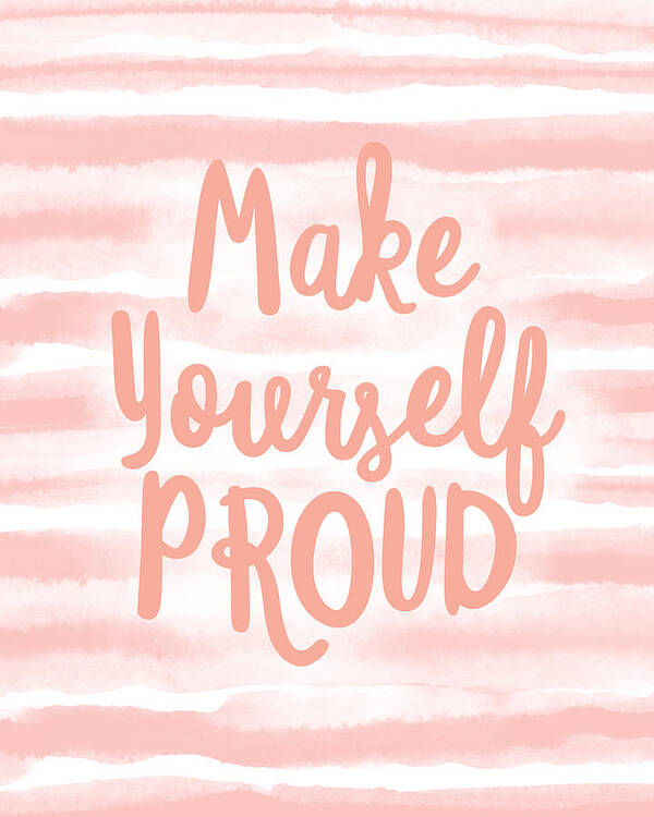 Motivational Poster featuring the mixed media Make Yourself Proud -Art by Linda Woods by Linda Woods